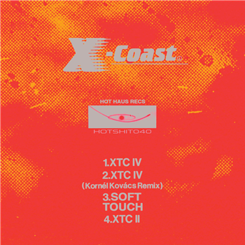 X-Coast - XTC EP - Hot Haus Recs