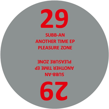 Subb-an - Another Time EP - PLEASURE ZONE Subb-an - Another Time EP - PLEASURE ZONE