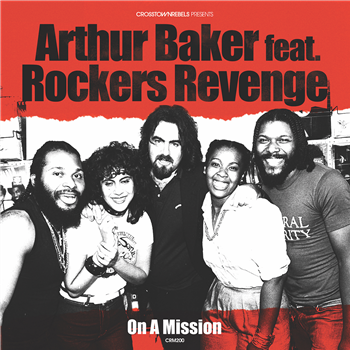 ARTHUR BAKER FEAT. ROCKERS REVENGE - ON A MISSION - Crosstown Rebels