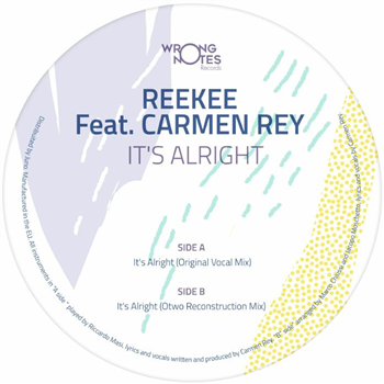 REEKEE feat CARMEN REY - Its Alright (incl Otwo mix) - Wrong Notes