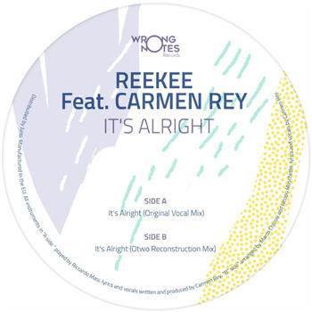 REEKEE feat CARMEN REY - Its Alright (incl Otwo mix) - Wrong Notes REEKEE feat CARMEN REY - Its Alright (incl Otwo mix) - Wrong Notes