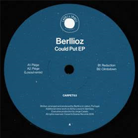 Berllioz - Could Put EP ft. Losoul remix  - CARPET & SNARES RECORDS