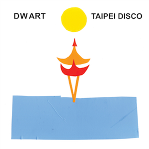 DWART - Taipei Disco - HOLUZAM