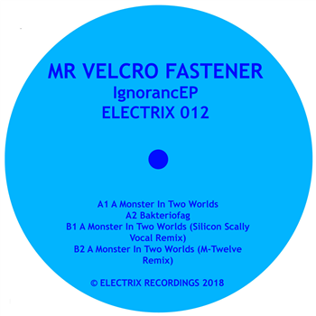 Mr Velcro Fastener - Ignorance EP - ELECTRIX
