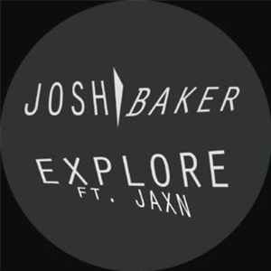 JOSH BAKER FEAT. JAXN - EXPLORE EP (INC. RICH NXT REMIX) - SEE DOUBLE