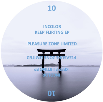Incolor - Keep Flirting EP - PLEASURE ZONE