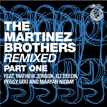 THE MARTINEZ BROTHERS - REMIXED (INC. MATHEW JONSON, PEGGY GOU, DJ DEEON, MAAYAN NIDAM REMIXES) - CUTTIN HEADZ