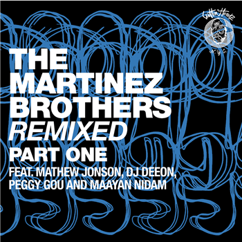 THE MARTINEZ BROTHERS - REMIXED (INC. MATHEW JONSON, PEGGY GOU, DJ DEEON, MAAYAN NIDAM REMIXES) - CUTTIN HEADZ THE MARTINEZ BROTHERS - REMIXED (INC. MATHEW JONSON, PEGGY GOU, DJ DEEON, MAAYAN NIDAM REMIXES) - CUTTIN HEADZ