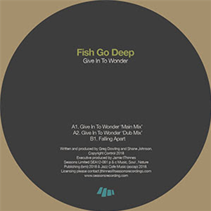 FISH GO DEEP - GIVE IN TO WONDER - Seasons Recordings FISH GO DEEP - GIVE IN TO WONDER - Seasons Recordings