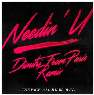 The Face Vs Mark Brown & Adam Shaw - Needin’ U – Dimitri From Paris Remix - CR2 Record
