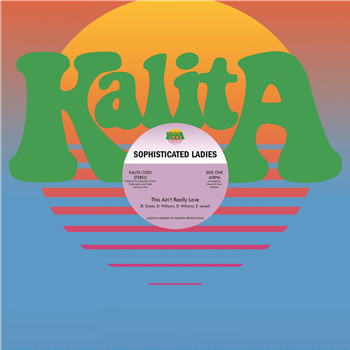 Sophisticated Ladies - This Aint Really Love - Kalita Records