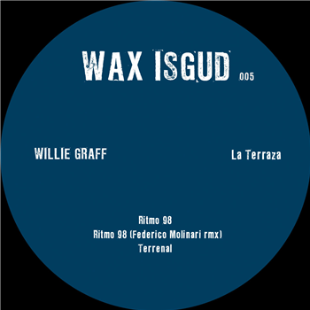 Willie Graff - La Terraza EP (Incl. Federico Molinari Remix) - WAX ISGUD