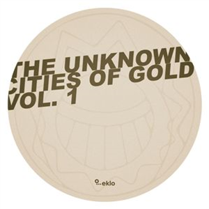 The Unknown Cities Of Gold Vol.1 - Va - EKLO MUSIC