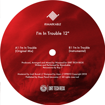 Rimarkable - Im In Trouble - Dirt Tech Reck