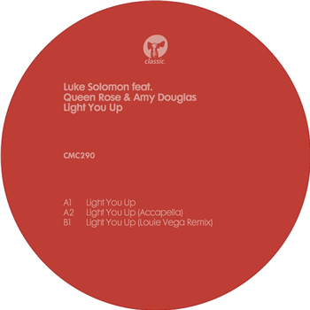 LUKE SOLOMON FEATURING QUEEN ROSE & AMY DOUGLAS - LIGHT YOU UP (INC. LOUIE VEGA REMIX) - CLASSIC