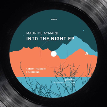 MAURICE AYMARD - INTO THE NIGHT EP (INC. EDUARDO DE LA CALLE REMIX) - Galaktika MAURICE AYMARD - INTO THE NIGHT EP (INC. EDUARDO DE LA CALLE REMIX) - Galaktika
