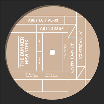 ABBY ECHIVERRI - AB INITIO EP - THE BUNKER NEW YORK