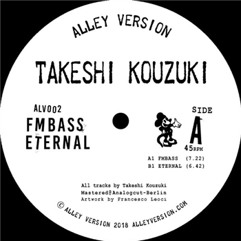 TAKESHI KOUZUKI - FMBASS / ETERNAL - Alley Version