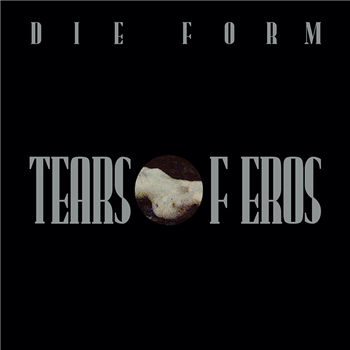 DIE FORM - TEARS OF EROS LP - Mecanica