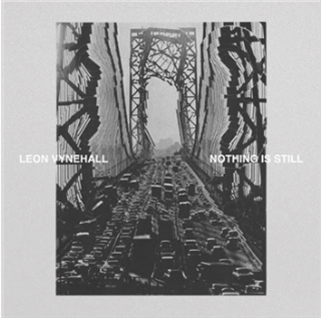 Leon Vynehall - Nothing Is Still’ (Standard Edition) - Warp