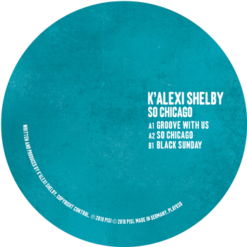 KALEXI SHELBY - SO CHICAGO EP - PLAY IT SAY IT