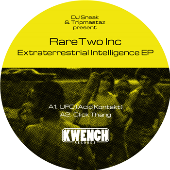 DJ SNEAK & TRIPMASTAZ PRESENT RARE TWO INC. - EXTRATERRESTRIAL INTELLIGENCE EP - KWENCH RECORDS
