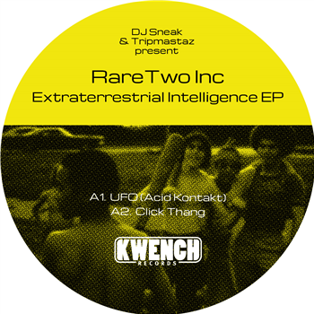 DJ SNEAK & TRIPMASTAZ PRESENT RARE TWO INC. - EXTRATERRESTRIAL INTELLIGENCE EP - KWENCH RECORDS DJ SNEAK & TRIPMASTAZ PRESENT RARE TWO INC. - EXTRATERRESTRIAL INTELLIGENCE EP - KWENCH RECORDS