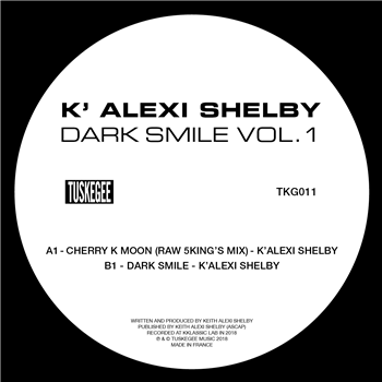 K’ALEXI SHELBY - DARK SMILES VOL 1 EP (2 x 12) - Tuskegee Music
