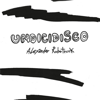 Alexander Robotnick - Undicidisco Remix EP - Hell Yeah
