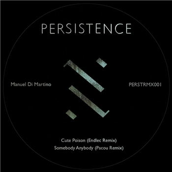 Manuel Di Martino - Remixed - PERSISTENCE Manuel Di Martino - Remixed - PERSISTENCE