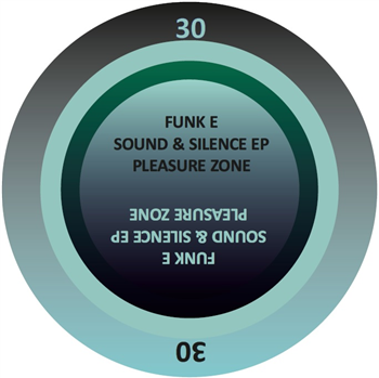 FUNK E - Sound & Silence EP - PLEASURE ZONE