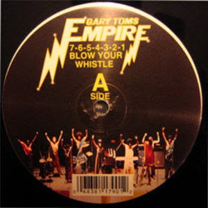 GARY TOMS EMPIRE - 7-6-5-4-3-2-1-(BLOW YOUR WHISTLE) / PARTY HARDY - Unidisc