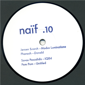 Jeroen Search / Pharaoh / Savas Pascalidis / Pom Pom - Naïf 10 - Naïf