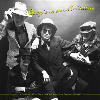 BOOGIE ON THE MAINLINE – A COLLECTION OF RARE DISCO AND BOOGIE FUNK FROM GERMANY 1980-1987 - BOOGIE ON THE MAINLINE - Va - BOOGIE ON THE MAINLINE BOOGIE ON THE MAINLINE – A COLLECTION OF RARE DISCO AND BOOGIE FUNK FROM GERMANY 1980-1987 - BOOGIE ON THE MAINLINE - Va - BOOGIE ON THE MAINLINE