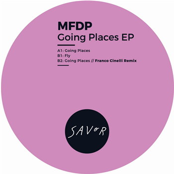 MFDP - Going Places EP - Savor Music