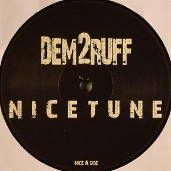 DEM 2 RUFF - NICE TUNE 2009 REMIXES  - NICE 12