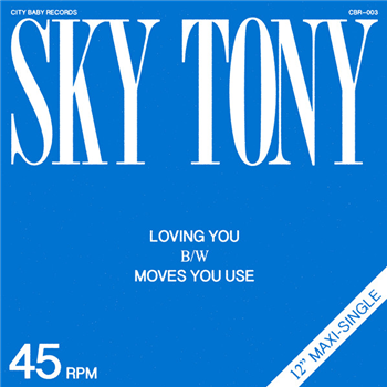 Sky Tony - LOVING YOU & MOVES YOU USE - CBR