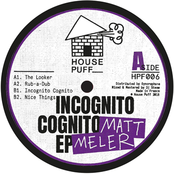 MATT MELER - INCOGNITO COGNITO EP - HOUSE PUFF