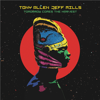 TONY ALLEN & JEFF MILLS - TOMORROW COMES THE HARVEST - Blue Note Lab