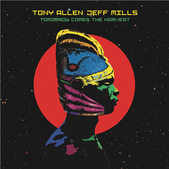 TONY ALLEN & JEFF MILLS - TOMORROW COMES THE HARVEST - Blue Note Lab TONY ALLEN & JEFF MILLS - TOMORROW COMES THE HARVEST - Blue Note Lab