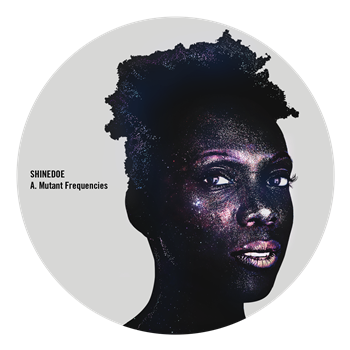 SHINEDOE - MUTANT FREQUENCIES - MTM RECORDS (MUSIC THAT MOVES) SHINEDOE - MUTANT FREQUENCIES - MTM RECORDS (MUSIC THAT MOVES)