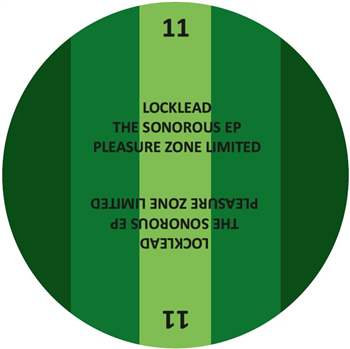 Locklead - The Sonorous EP - PLEASURE ZONE