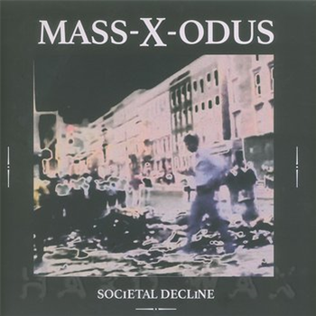 Mass-X-Odus - Societal Decline - Aufnahme Wiedergabe Mass-X-Odus - Societal Decline - Aufnahme Wiedergabe