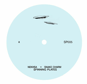 NEKHSA / SNAKE CHARM - Spinning Plates NEKHSA / SNAKE CHARM - Spinning Plates