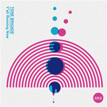 Y’all Running Now - Tone Brigade Vol.2 - AKA Music Y’all Running Now - Tone Brigade Vol.2 - AKA Music