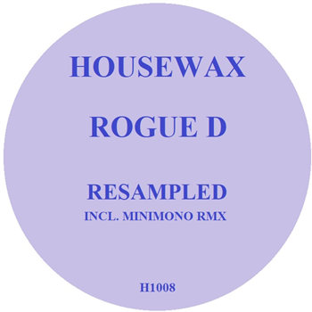 Rogue D - Resampled - Housewax
