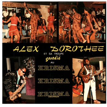 ALEX DOROTHÉE ET SA TROUPE GAVODIÈ - AU KRISMA DISCOTHÈQUE LP - Harmonie Exotic ALEX DOROTHÉE ET SA TROUPE GAVODIÈ - AU KRISMA DISCOTHÈQUE LP - Harmonie Exotic