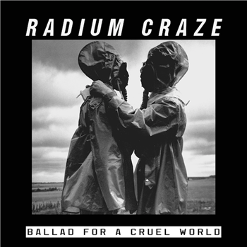Radium Craze - Ballad For a Cruel World - Too Many Squares