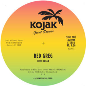 RED GREG - LOVE BREAK / BURNING - KOJAK GIANT SOUNDS