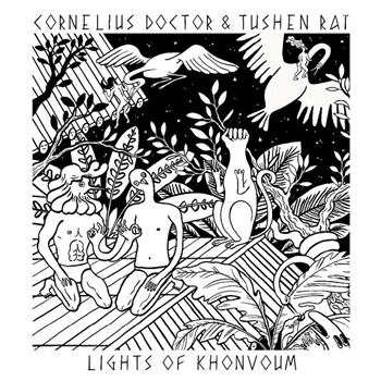 Cornelius Doctor & Tushen Raï - Lights of Khonvoum - Hard Fist